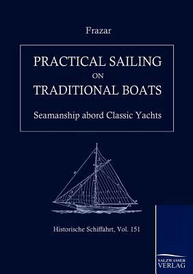 Practical Sailing on Traditional Boats 3861953099 Book Cover