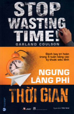 Stop Wasting Time [Vietnamese] 6047455948 Book Cover