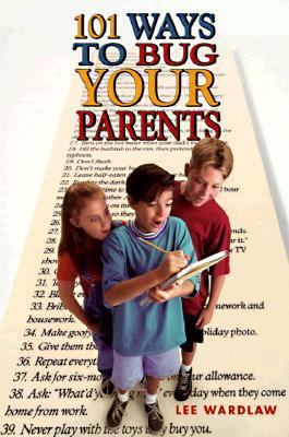 101 Ways to Bug Your Parents 0440414237 Book Cover