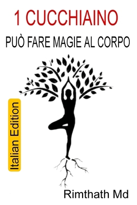 1 Cucchiaino Può Fare Magie al Corpo: Italian E... [Italian] B0FWN3DQ6H Book Cover