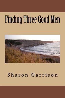 Finding Three Good Men 1725684063 Book Cover