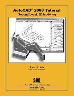 AutoCAD 2008 Tutorial - Second Level: 3D Modeling 1585033634 Book Cover