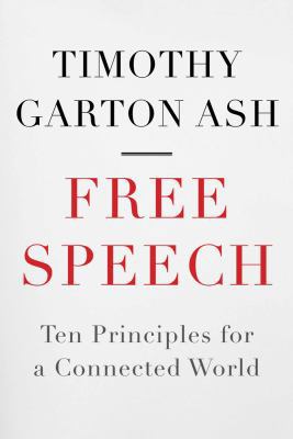 Free Speech: Ten Principles for a Connected World 1848870922 Book Cover