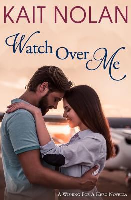 Watch Over Me: A Small Town Romantic Suspense 1720128456 Book Cover
