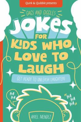 Gags and Giggles: Jokes for Kids Who Love to Laugh 1732708436 Book Cover