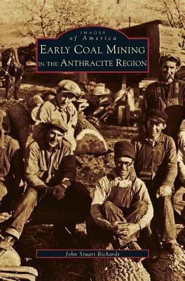 Early Coal Mining in the Anthracite Region 1531606172 Book Cover