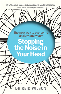 Stopping the Noise in Your Head: the New Way to... 1785041045 Book Cover