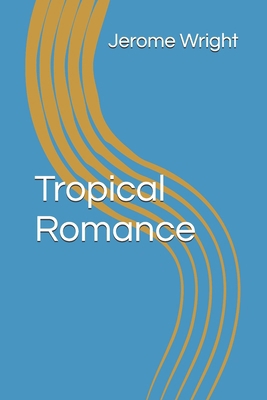 Tropical Romance B0DLBCMFXV Book Cover