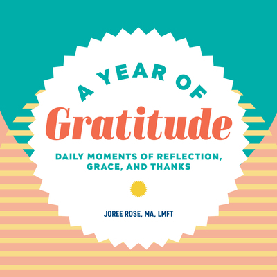 A Year of Gratitude: Daily Moments of Reflectio... 1648765076 Book Cover