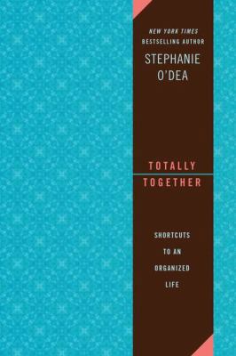 Totally Together : Shortcuts to an Organized Life B0068HE8WU Book Cover