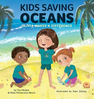 Kids Saving Oceans: Olivia Makes a Difference 1733919651 Book Cover
