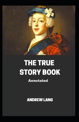 Paperback The True Story Book Annotated Book