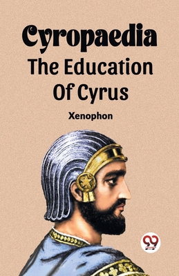 Cyropaedia The Education Of Cyrus 9361158694 Book Cover