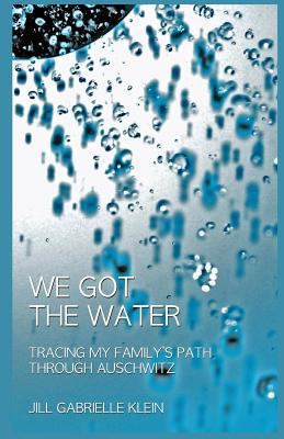 We Got the Water: Tracing My Family's Path Thro... 0615806961 Book Cover