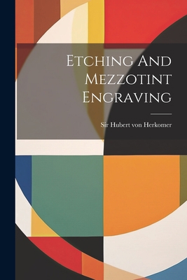 Etching And Mezzotint Engraving 1022386913 Book Cover