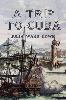 A Trip to Cuba 1540785300 Book Cover