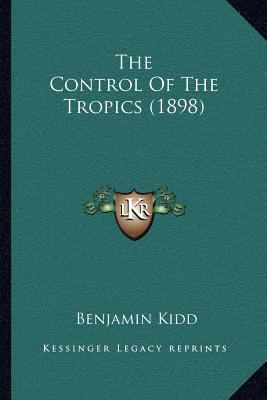 The Control Of The Tropics (1898) 1165078805 Book Cover