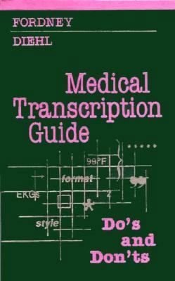 Medical Transcription Guide: Do's and Don'ts (Medical Transcription Guide)