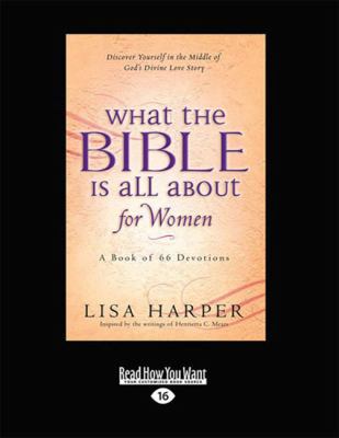 What the Bible Is All about for Women: A Book o... [Large Print] 1459639472 Book Cover