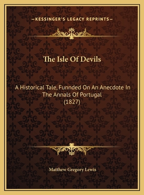 The Isle Of Devils: A Historical Tale, Funnded ... 1169404359 Book Cover