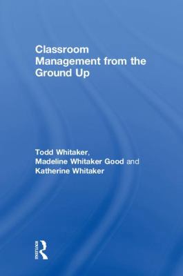Classroom Management From the Ground Up 1138352586 Book Cover