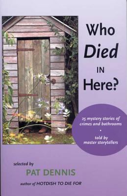 Who Died In Here?: 25 Mystery Stories Of Crimes... 0967634423 Book Cover