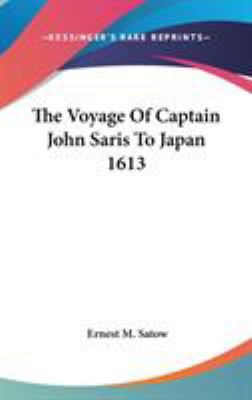 The Voyage Of Captain John Saris To Japan 1613 0548191239 Book Cover