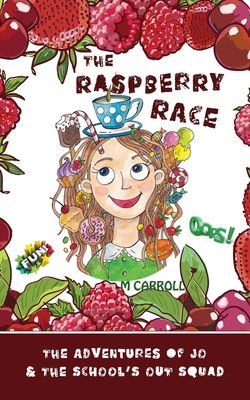 The Raspberry Race: The Adventures of Jo & the ... 1941237533 Book Cover