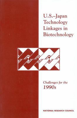 U.S.-Japan Technology Linkages in Biotechnology... 0309046998 Book Cover