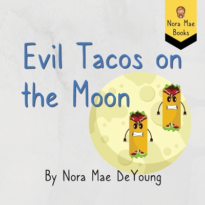 Evil Tacos on the Moon 1737103702 Book Cover