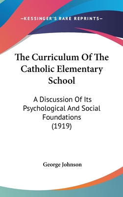 The Curriculum of the Catholic Elementary Schoo... 1104538296 Book Cover