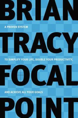 Focal Point: A Proven System to Simplify Your L... B001O0EGX2 Book Cover