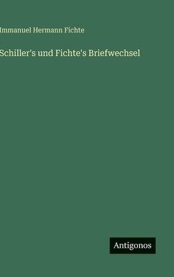 Schiller's und Fichte's Briefwechsel [German] 3563473536 Book Cover