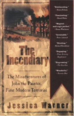 The Incendiary: The Misadventures of John the P... 1560257334 Book Cover