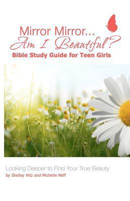 Mirror Mirror...Am I Beautiful? Bible Study Gui... 1449980813 Book Cover