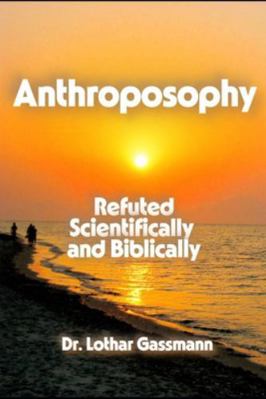 Anthroposophy: Refuted Scientifically and Bibli... [German] B0FP8QN7GX Book Cover