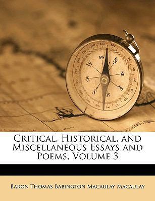 Critical, Historical, and Miscellaneous Essays ... 1149995556 Book Cover