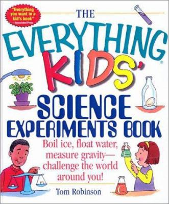 The Everything Kids' Science Experiments Book: ... 0613512499 Book Cover