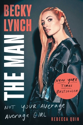 Becky Lynch: The Man: Not Your Average Average ... 1982157259 Book Cover