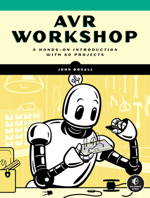 AVR Workshop: A Hands-On Introduction with 60 P... 1718502583 Book Cover