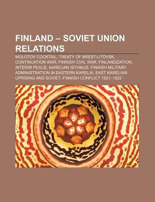 Finland - Soviet Union Relations: Molotov Cockt... 1156739934 Book Cover
