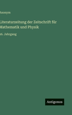 Literaturzeitung der Zeitschrift für Mathematik... [German] 3563119996 Book Cover