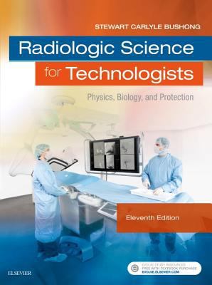 Radiologic Science for Technologists: Physics, ... 0323353770 Book Cover