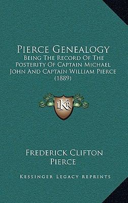 Pierce Genealogy: Being The Record Of The Poste... 1165695782 Book Cover