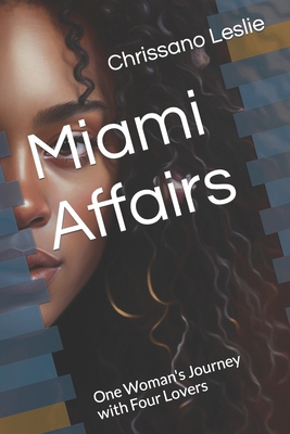 Miami Affairs: One Woman's Journey with Four Lo... B0BW2G3VZ9 Book Cover