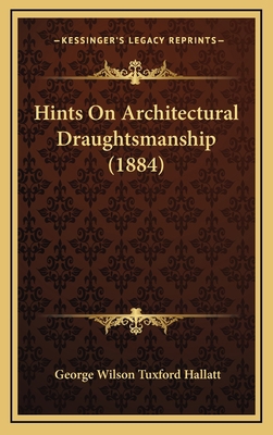 Hints On Architectural Draughtsmanship (1884) 1168934540 Book Cover