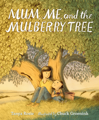 Mum, Me, and the Mulberry Tree 1536220353 Book Cover