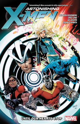 Astonishing X-Men by Matthew Rosenberg: Until O... 1302912968 Book Cover