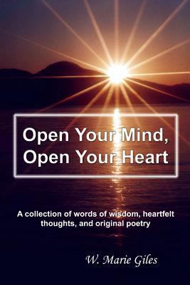 Open Your Mind, Open Your Heart: A collection o... 0972894403 Book Cover