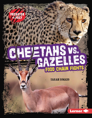 Cheetahs vs. Gazelles: Food Chain Fights B0D6KRNB1K Book Cover